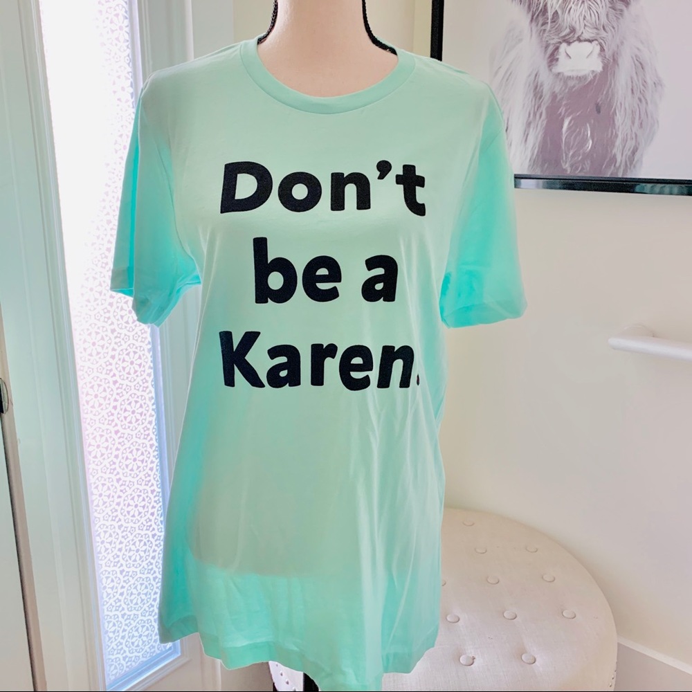 Don't be a Karen Graphic Tee-100% Cotton - Picture 3 of 6